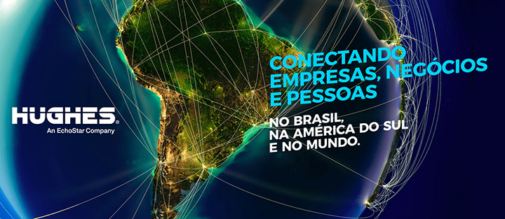 An advertisement featuring a glowing, networked graphic of South America on Earth with the text "Conectando empresas, negócios e pessoas. No Brasil, na América do Sul e no mundo," and the logo of "Hughes An EchoStar Company."