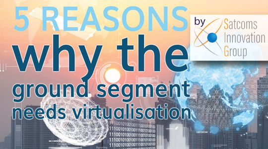 5 Reasons Why The Ground Segment Needs Virtualization